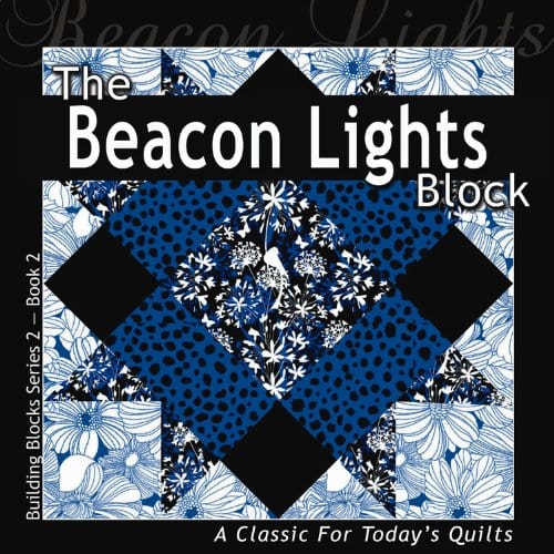 Marissa's Books & Gifts, LLC 9781936708147 The Beacon Lights Block: A Classic for Today's Quilt