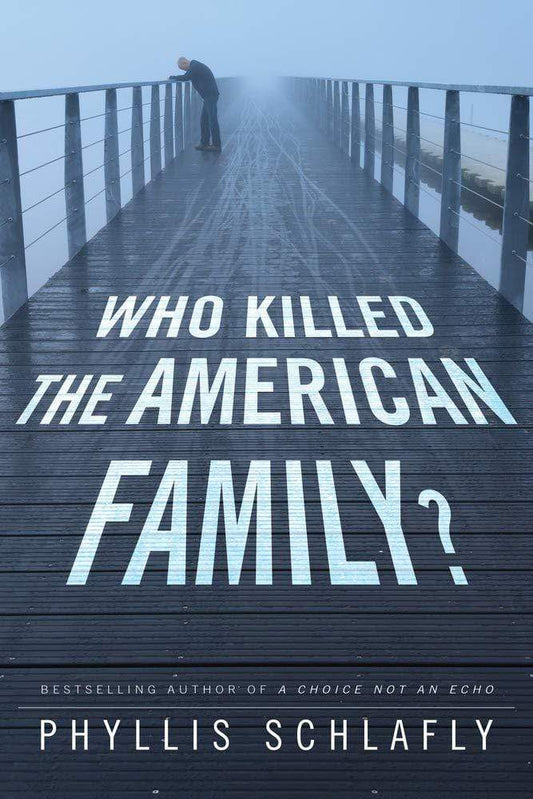 Marissa's Books & Gifts, LLC 9781938067525 Who Killed the American Family?