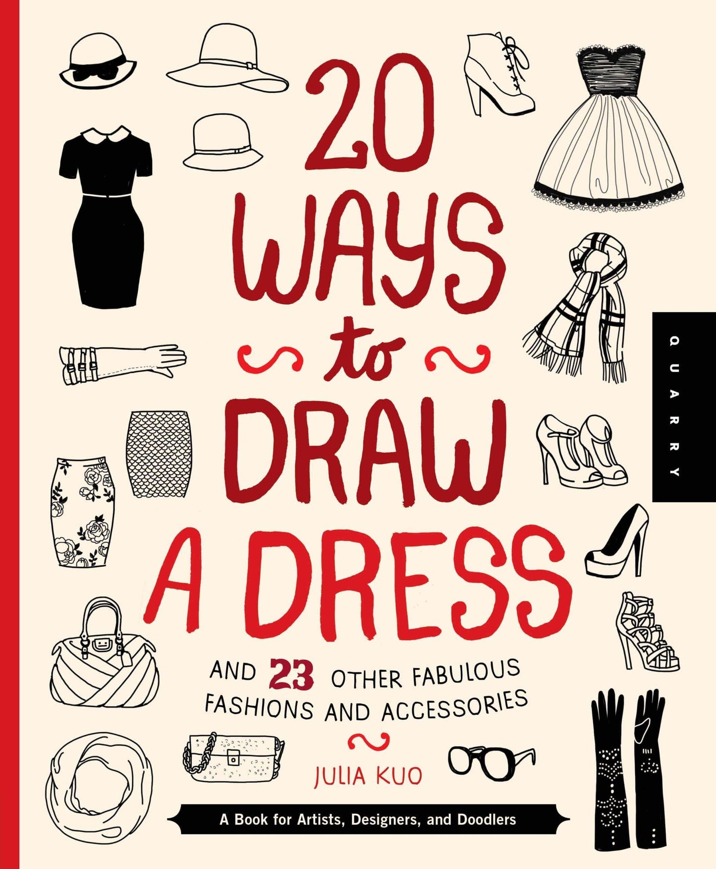 Marissa's Books & Gifts, LLC 9781939581730 20 Ways To Draw A Dress And 23 Other Fabulous Fashions And Accessories: A Book For Artists, Designers, And Doodlers