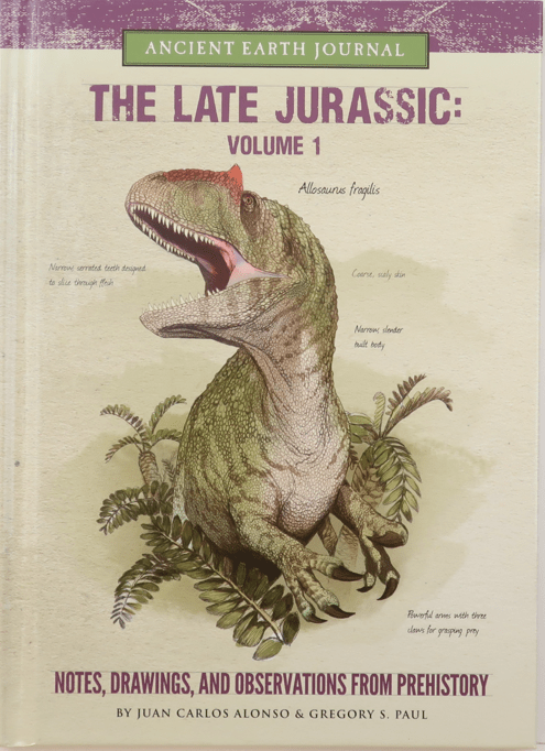Marissa's Books & Gifts, LLC 9781942875321 The Late Jurassic Volume 1: Notes, Drawings, and Observations from Prehistory (Ancient Earth Journal)