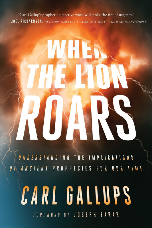 Marissa's Books & Gifts, LLC 9781944229375 When the Lion Roars: Understanding the Implications of Ancient Prophecies for Our Time