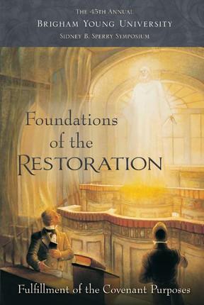 Marissa's Books & Gifts, LLC 9781944394073 Foundations of the Restoration: 45th Annual Brigham Young University Sidney B. Sperry Symposium