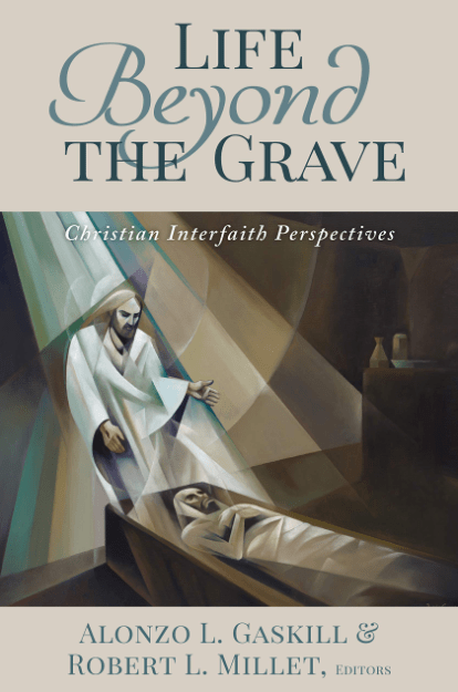 Marissa's Books & Gifts, LLC 9781944394783 Life Beyond the Grave: Christian Interfaith Perspectives