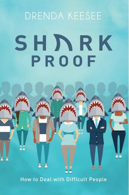 Marissa's Books & Gifts, LLC 9781945930119 Shark Proof: How to Deal with Difficult People