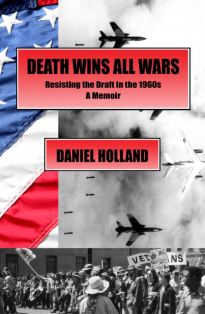 Marissa's Books & Gifts, LLC 9781947071353 Death Wins All Wars: Resisting the Draft in the 1960s, a Memoir
