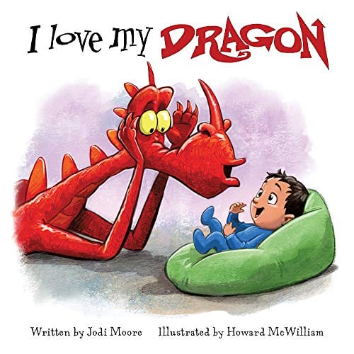 Marissa's Books & Gifts, LLC 9781947277304 I Love My Dragon: When a Dragon Moves In